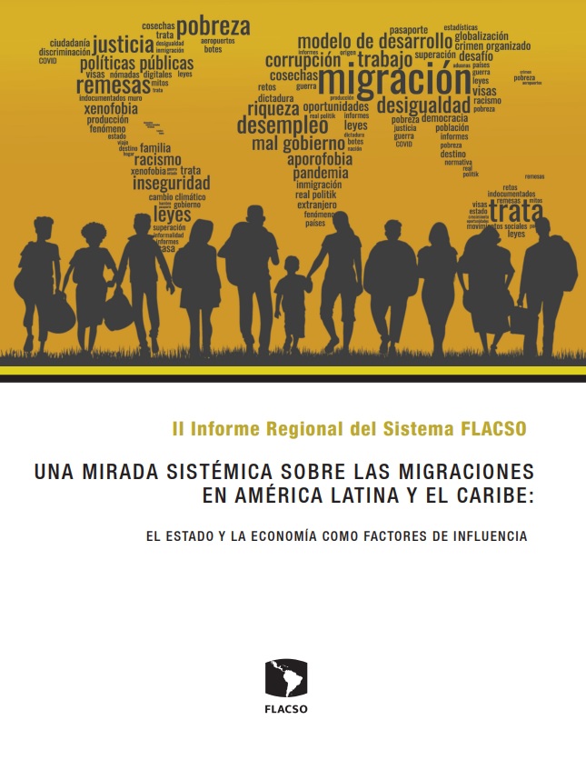 Segundo Informe Regional: Una mirada sistémica sobre las migraciones en América Latina y el Caribe: el Estado y la economía como factores de influencia