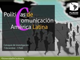 Coloquio de investigación  Políticas de comunicación en América Latina