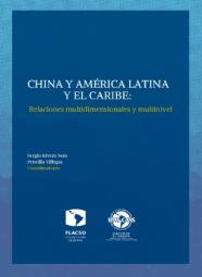 CHINA Y AMÉRICA LATINA Y EL CARIBE: RELACIONES MULTIDIMENSIONALES Y MULTINIVEL