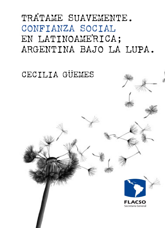 Trátame Suavemente. Confianza social en Latinoamérica. Argentina bajo la lupa.