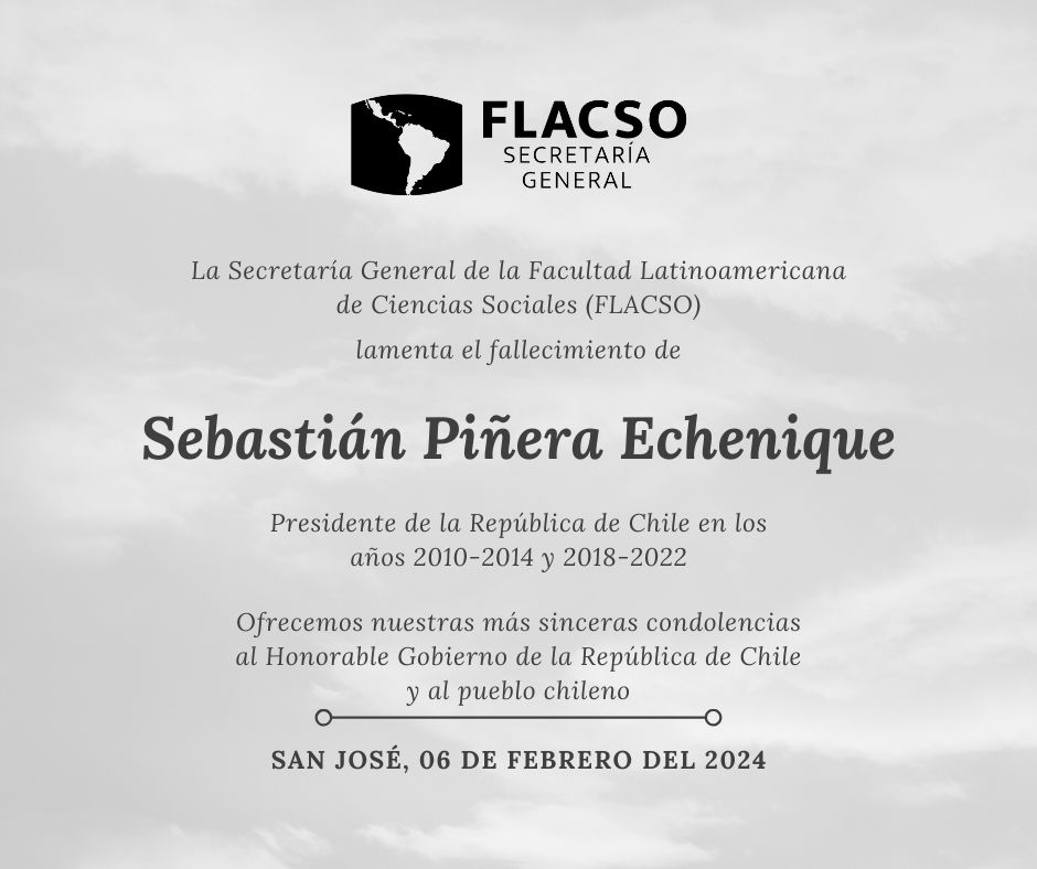 La Secretaría General de la FLACSO lamenta el fallecimiento de Sebastián Piñera Echenique