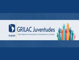 Conformación del Grupo Regional de Investigación Latinoamericano y Caribeño (GRILAC) sobre Juventudes