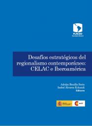 Desafíos estratégicos del regionalismo contemporáneo: CELAC e Iberoamérica