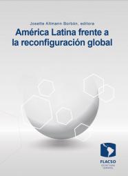 América Latina frente a la reconfiguración global