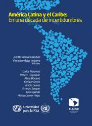 América Latina y el Caribe: En una década de incertidumbres
