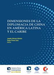 Dimensiones de la Diplomacia de China en América Latina y el Caribe