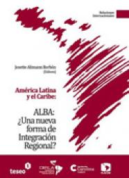América Latina y el Caribe. Alba: ¿Una Nueva Forma de Integración Regional?