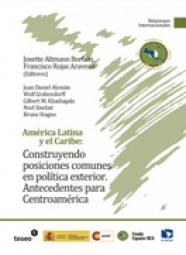 América Latina y el Caribe: Construyendo posiciones comunes e política exterior. Antecedentes para Centroamérica