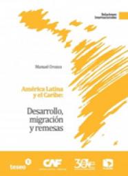 América Latina y el Caribe: Desarrollo, migración y remesas